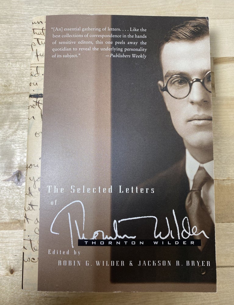 Item #1128 The Selected Letters of Thornton Wilder. Thornton Wilder, Jackson R. Bryer, Robin Gibbs Wilder.