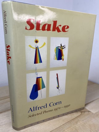 Item #157 Stake - Selected Poems 1972-1992. Alfred Corn