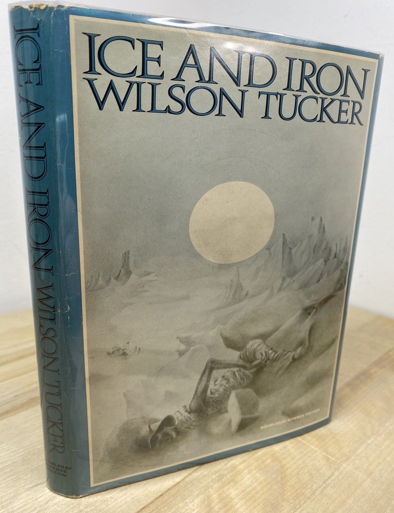 Item #160 Ice And Iron. Wilson Tucker.