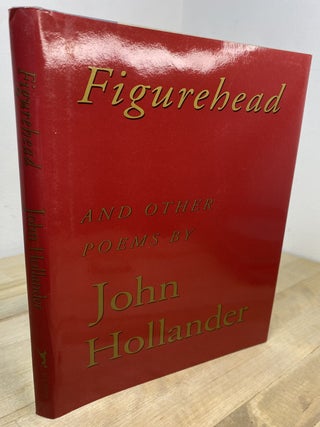 Figurehead And Other Collected Poems. John Hollander.