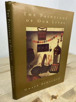 The Paintings of Our Lives. Grace Schulman.