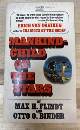 Item #43 Mankind-Child of the Stars. Max H. Flindt, Otto O. Binder