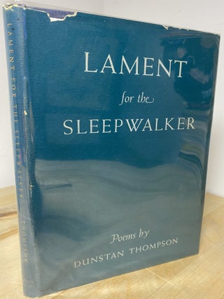 Lament for the Sleepwalker. Dunstan Thompson.