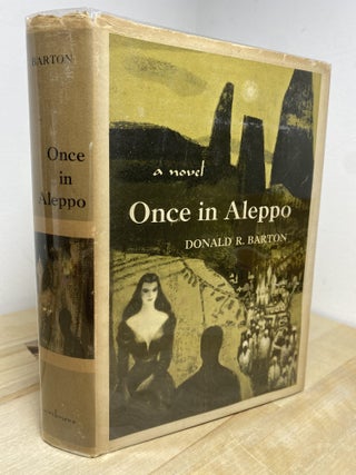 Item #492 Once In Aleppo. Donald R. Barton