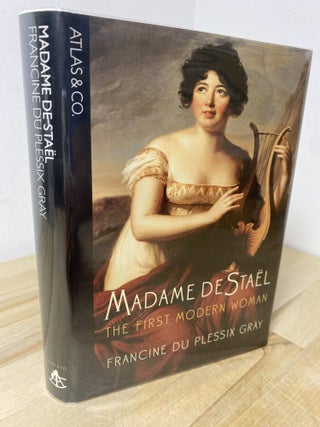 Item #514 Madame DeStael The First Modern Woman. Francine Du Plessix Gray