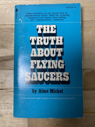 Item #524 The Truth About Flying Saucers. Aime Michel