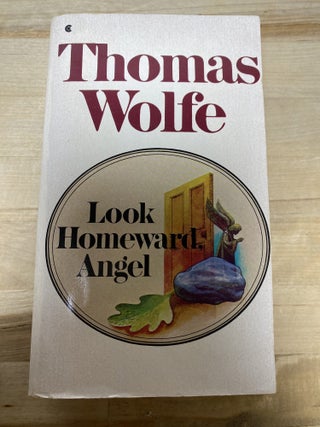 Look Homeward, Angel. Thomas Wolfe.