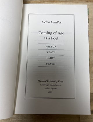Coming of Age as a Poet Milton, Keats, Eliot, Plath