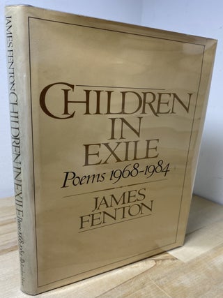 Item #605 Children in Exile: Poems 1968-1984. James Fenton