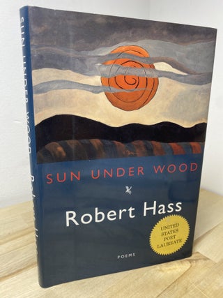 Item #620 Sun Under Wood. Robert Hass