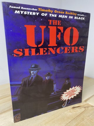 Item #621 The UFO Silencers Mystery of the Men in Black. Timothy Green Beckley, John A. Keel