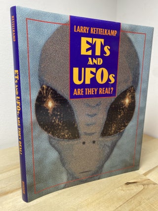 Item #622 ETs and UFOs: Are They Real? Larry Kettelkamp