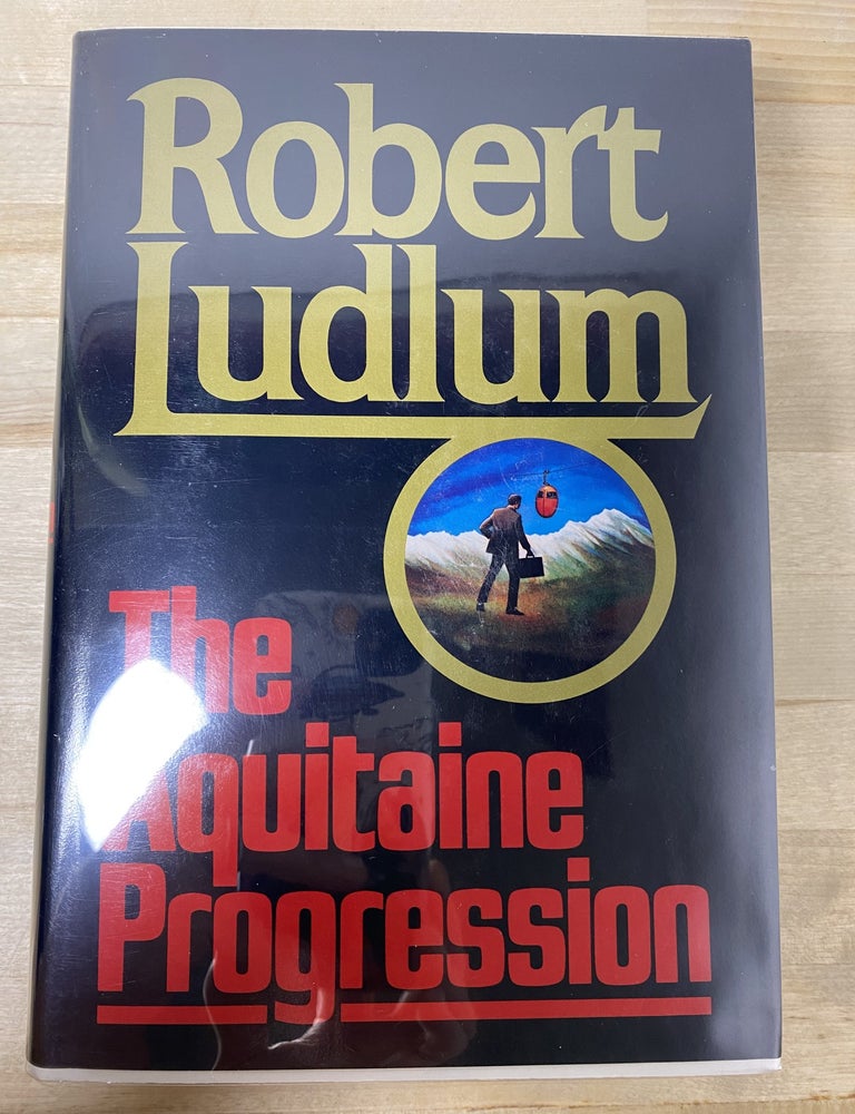 Item #637 The Aquitaine Progression. Robert Ludlum.