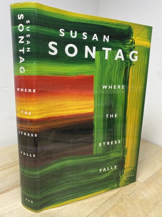 Where the Stress Falls Essays. Susan Sontag.