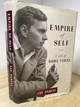 Item #655 Empire of Self A Life of Gore Vidal. Jay Parini
