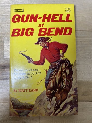 Item #661 Gun-Hell at Big Bend. Matt Rand