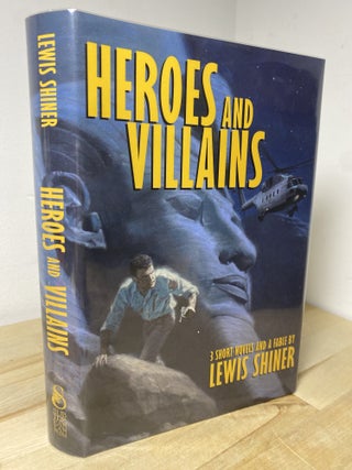 Heroes and Villains. Lewis Shiner.