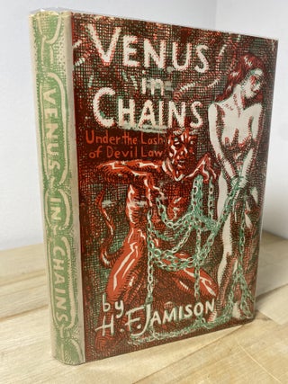 Venus in Chains. H. F. Jamison.