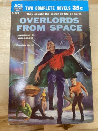 Overlords From Space; The Man Who Mastered Time. Joseph E. Kelleam, Ray Cummings.