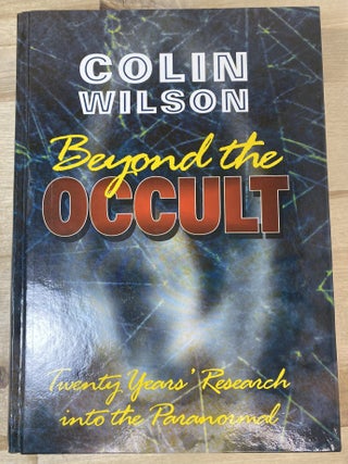 Beyond The Occult. Colin Wilson.